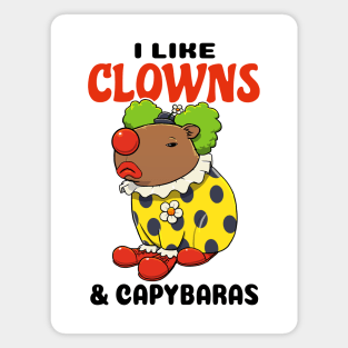I like Clowns and Capybaras Magnet